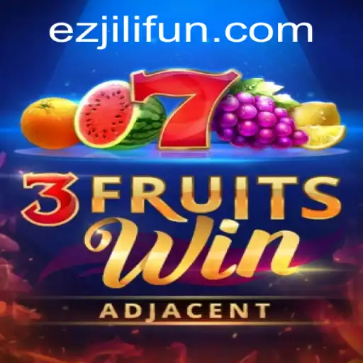 Explore the Exciting World of 3FruitsWin with EZJILI