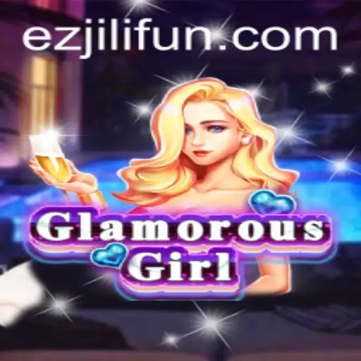 Discover GlamorousGirl: The Enchanting World of EZJILI Gaming