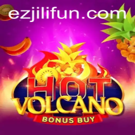 Exploring HotVolcanoBonusBuy: An Exciting New Game for EZJILI Enthusiasts