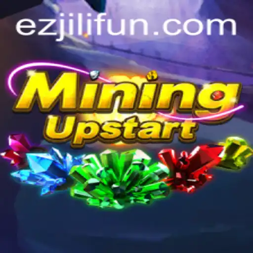Exploring the World of MiningUpstart: A New Era of Strategy Gaming Featuring EZJILI