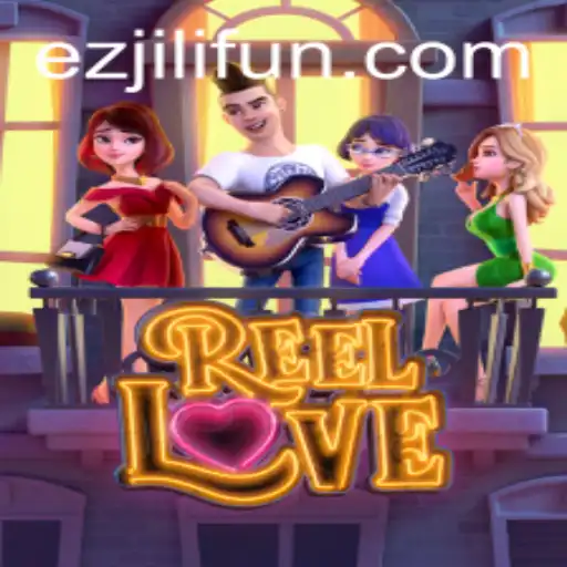 Exploring the Exciting World of ReelLove and EZJILI